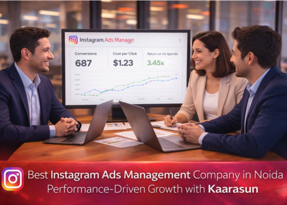 Best Instagram Ads Management Company in Noida – Performance-Driven Growth with Kaarasun
