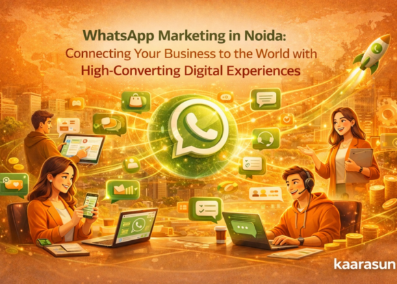 WhatsApp Marketing in Noida: Connecting Your Business to the World with High-Converting Digital Experiences