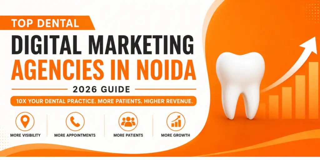Dental Clinic Digital Marketing Agencies in Noida