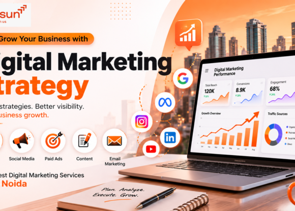 Why Every Business Needs a Digital Marketing Strategy in Noida.