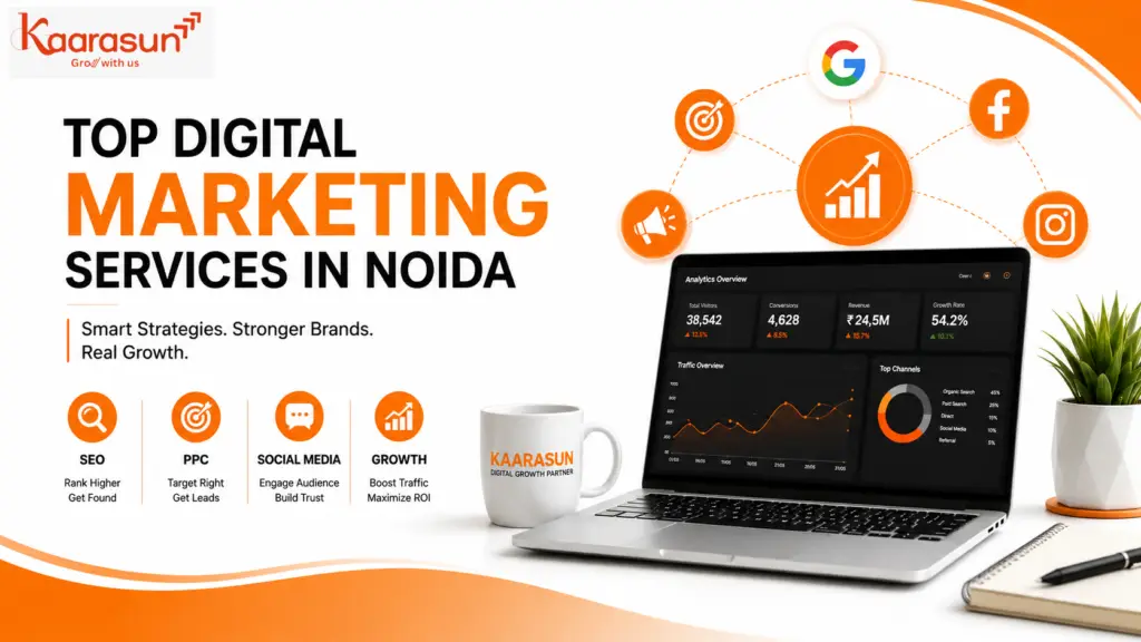 Top Digital Marketing Services in Noida for Business Growth with Kaarasun.
