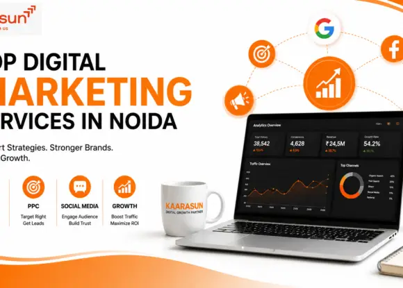 Top Digital Marketing Services in Noida for Business Growth with Kaarasun.